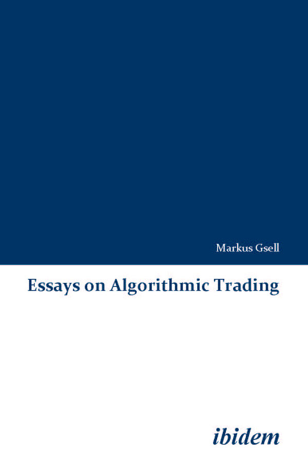 Essays on Algorithmic Trading