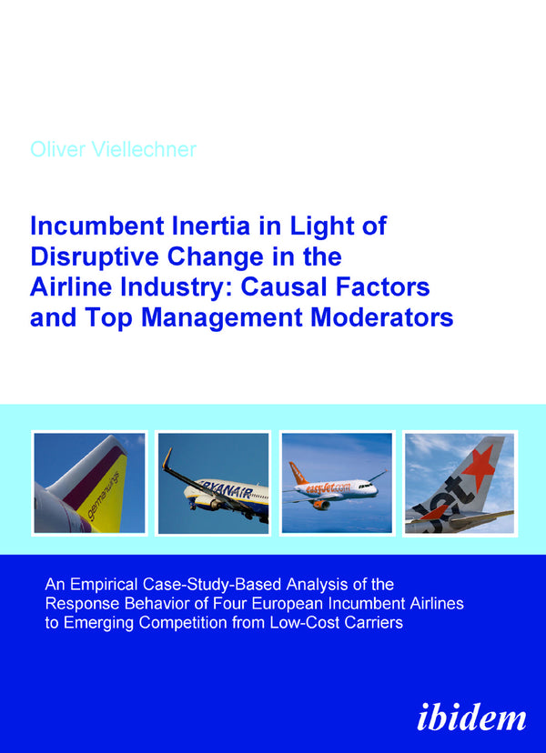 Incumbent Inertia in Light of Disruptive Change in the Airline Industry: Causal Factors and Top Management Moderators
