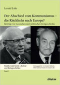 Der Abschied vom Kommunismus - die Rückkehr nach Europa?