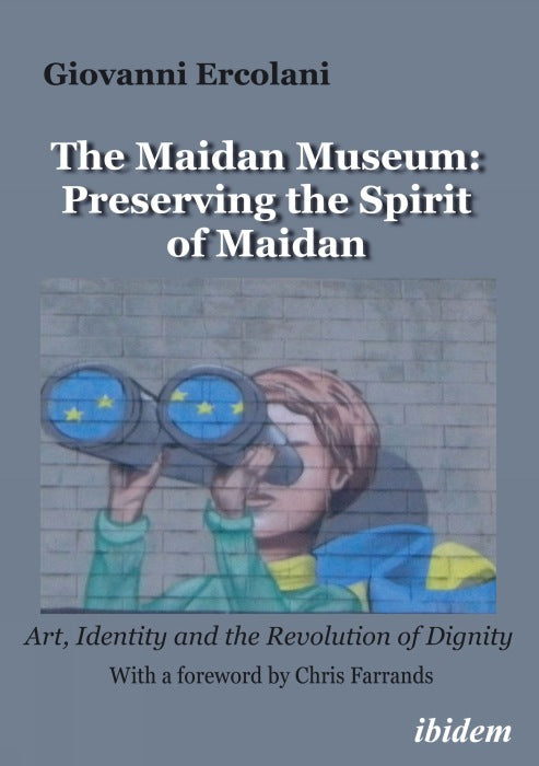 The Maidan Museum: Preserving the Spirit of Maidan