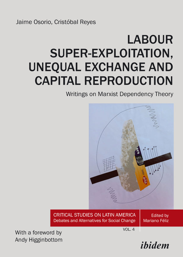 Labour Super-Exploitation, Unequal Exchange, and Capital Reproduction
