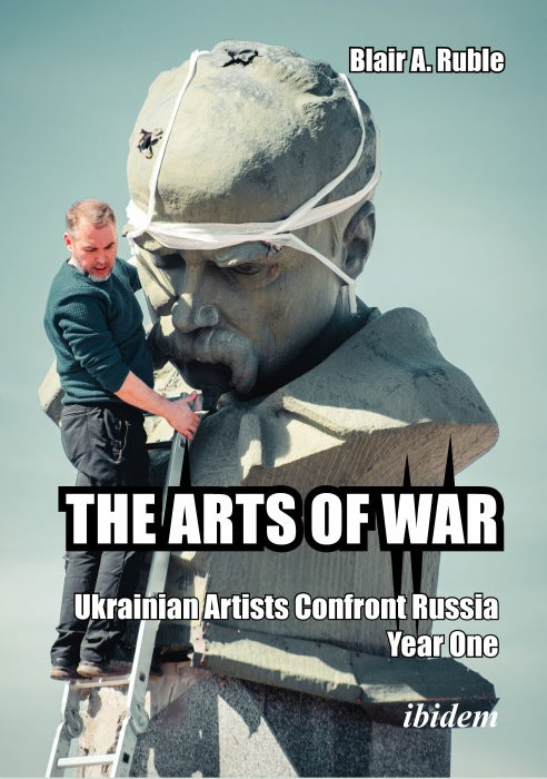THE ARTS OF WAR: Ukrainian Artists Confront Russia