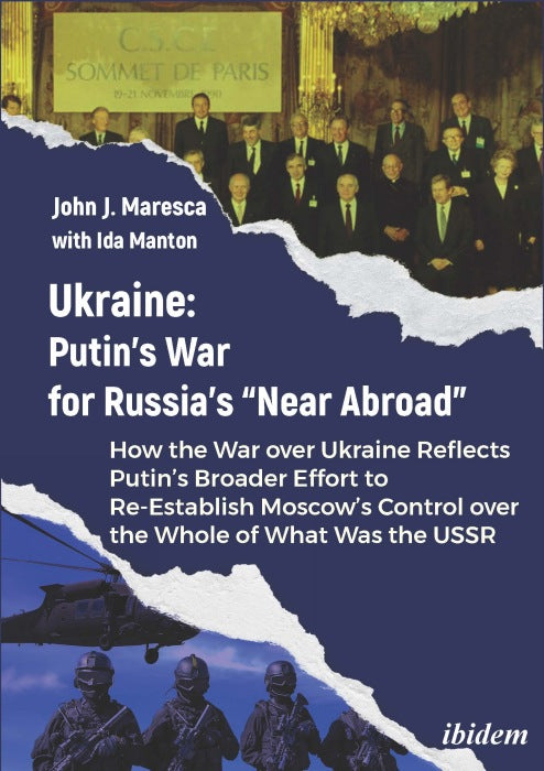 Ukraine: Putin’s War for Russia’s “Near Abroad”