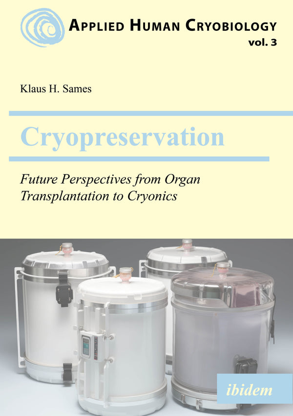 Cryopreservation: Future Perspectives from Organ Transplantation to Cryonics