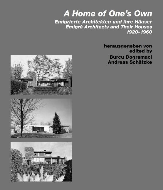 A Home of Ones Own / Emigrierte Architekten und ihre Häuser