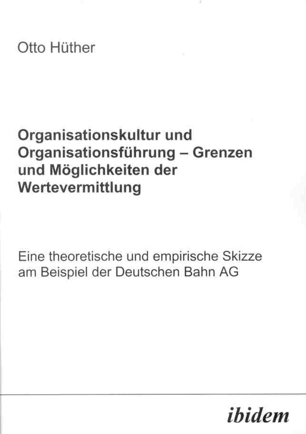 Organisationskultur und Organisationsführung – Möglichkeiten und Grenzen der Wertevermittlung
