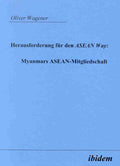 Herausforderung für den ASEAN Way: Myanmars ASEAN-Mitgliedschaft