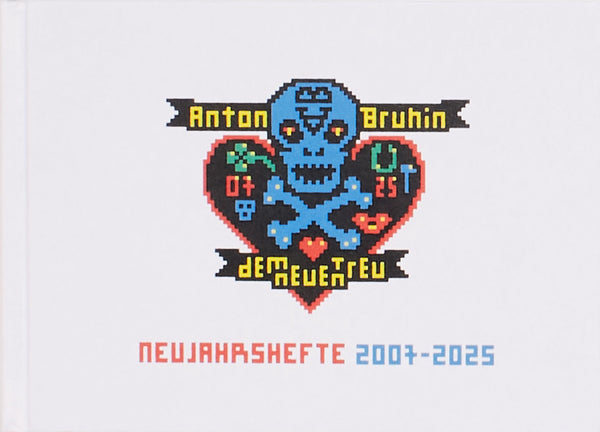 Dem Neuen treu. Neujahrshefte 2007–2025 / True to New. New Year’s Zines