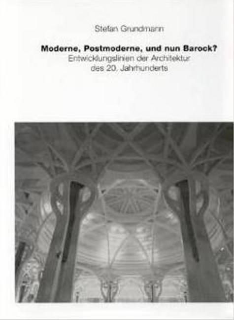 Moderne, Postmoderne und nun Barock?