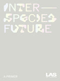 Interspecies Future: A Primer