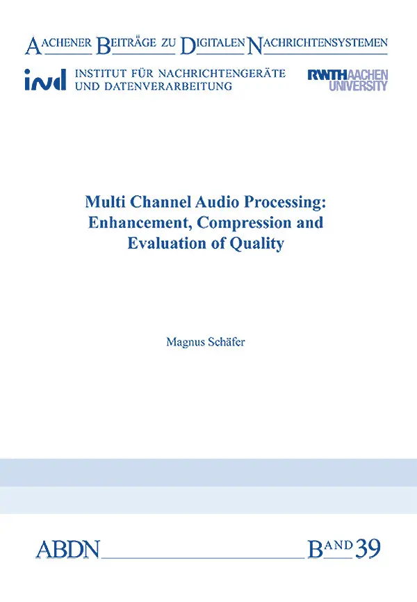Multi Channel Audio Processing: Enhancement, Compression and Evaluation of Quality