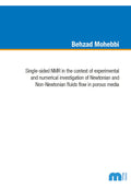 Single-sided NMR in the context of experimental and numerical investigation of Newtonian and Non-Newtonian fluids flow in porous media