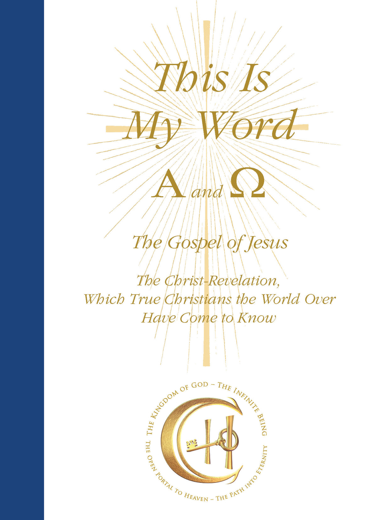 This Is My Word, Alpha and Omega