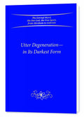 Utter Degeneration—In Its Darkest Form
