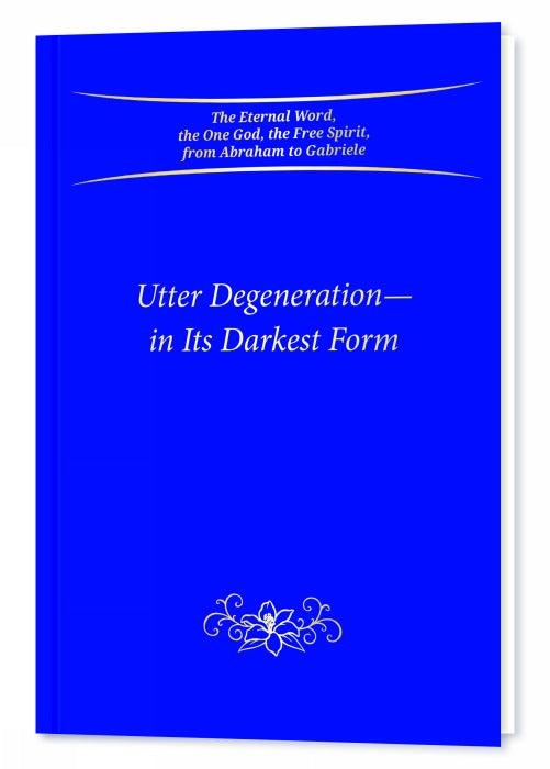 Utter Degeneration—In Its Darkest Form