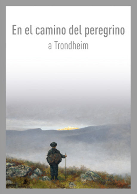 En el camino del peregrino a Trondheim / On the Pilgrim Way to Trondheim