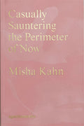 Casually Sauntering the Perimeter of Now