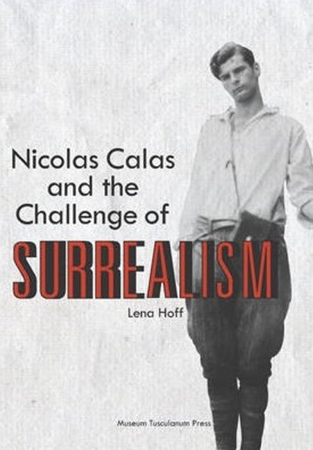 Nicolas Calas & the Challenge of Surrealism