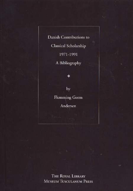 Danish Contributions to Classical Scholarship 1971-1991