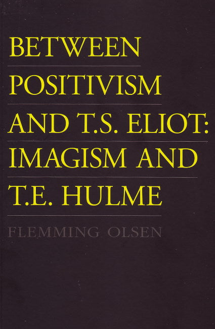 Between Positivism & T S Eliot