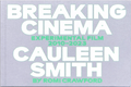 Breaking Cinema: Cauleen Smith Experimental Film 2010–2023 by Romi Crawford