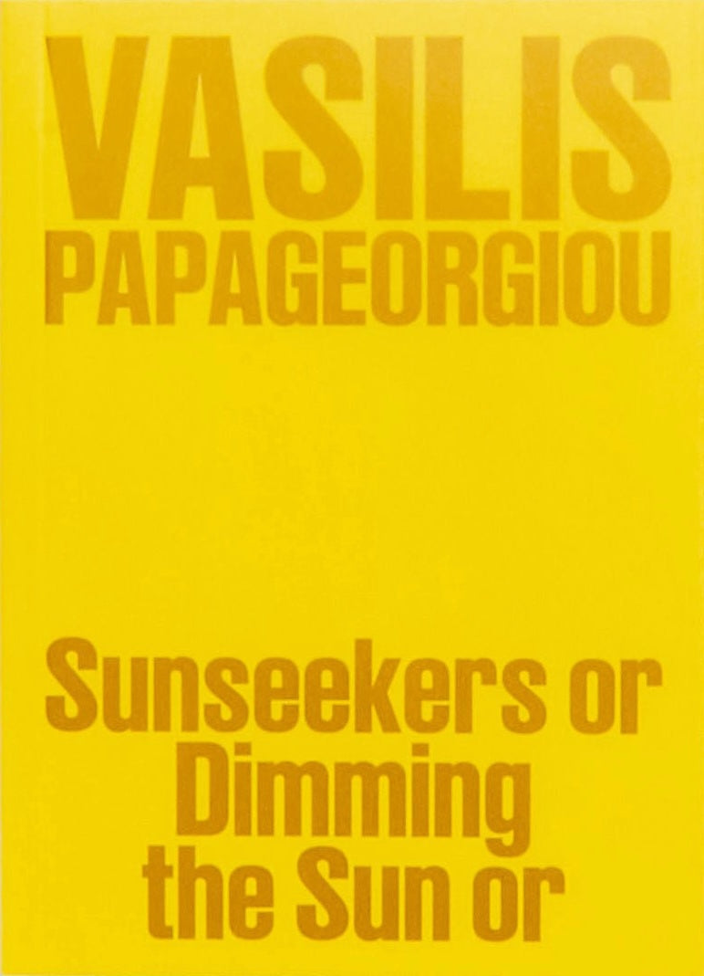 Vasilis Papageorgiou: Sunseekers or Dimming the Sun or