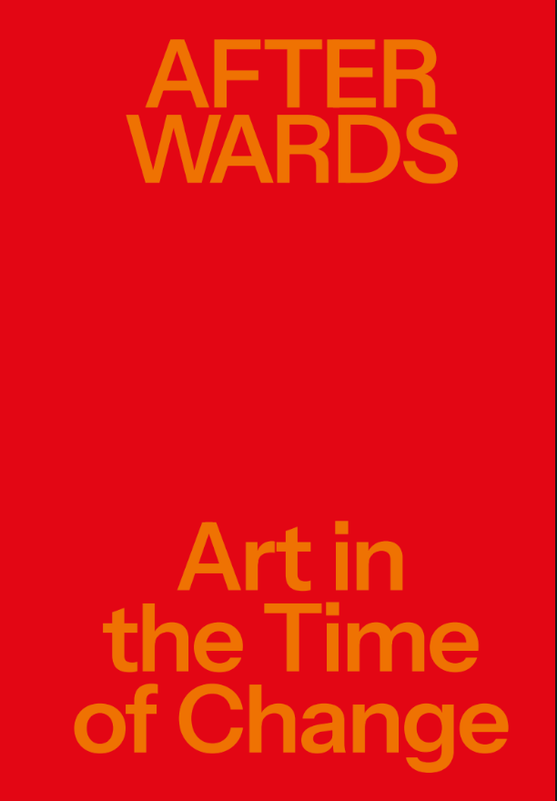 Afterwards: Art in the Time of Change