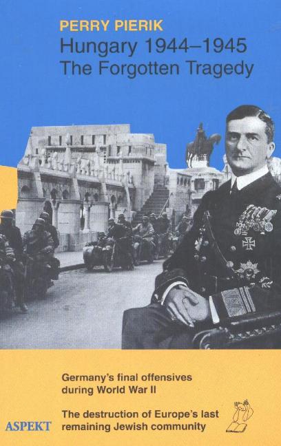 Hungary 1944-45, The Forgotten Tragedy