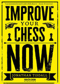 Improve Your Chess Now - New Edition