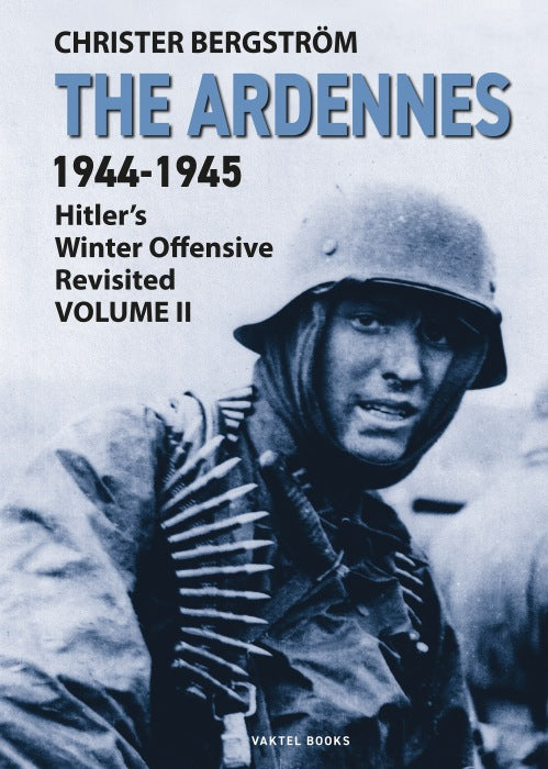 The Ardennes 1944-1945 Volume II