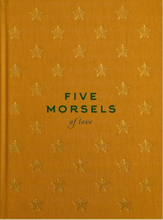 Five Morsels of Love
