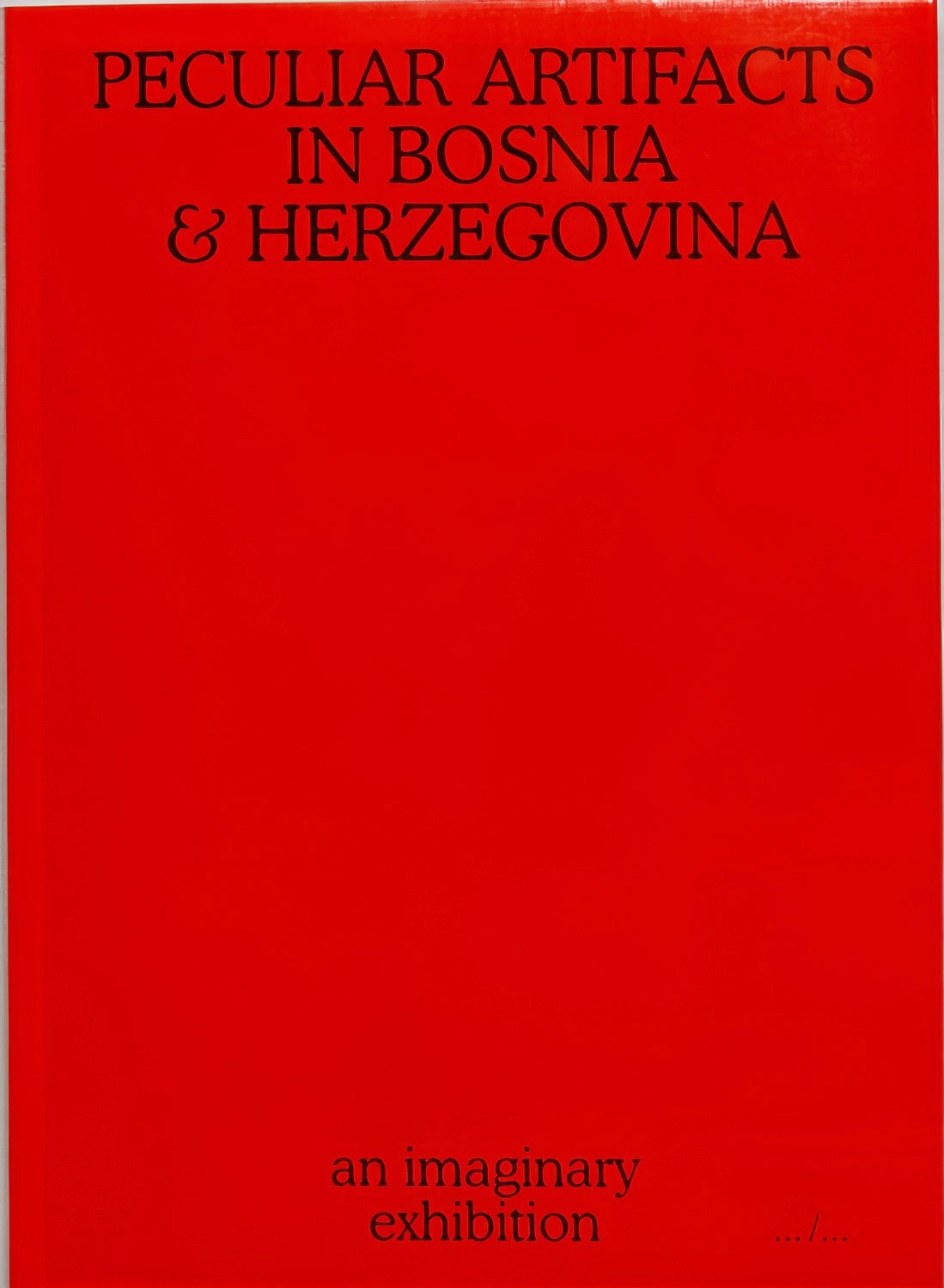 Peculiar Artifacts in Bosnia & Herzegovina – an imaginary exhibition