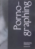Porno-graphing – what do ’dirty’ subjectivities do to art?