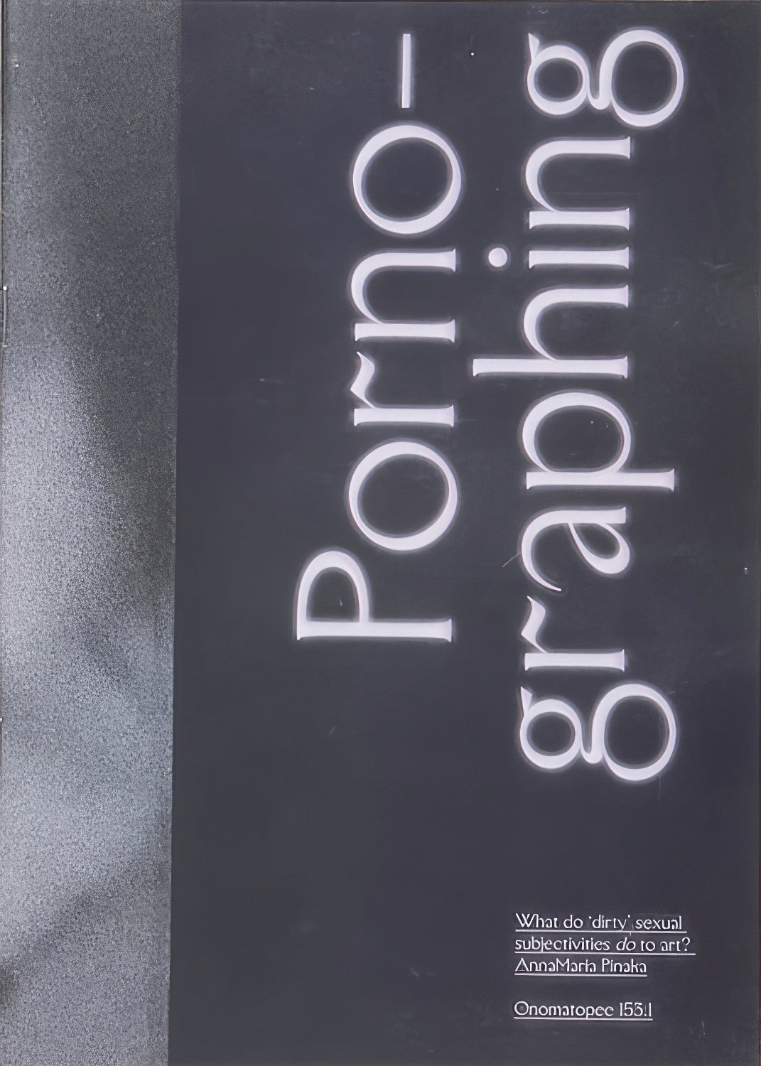 Porno-graphing – what do ’dirty’ subjectivities do to art?