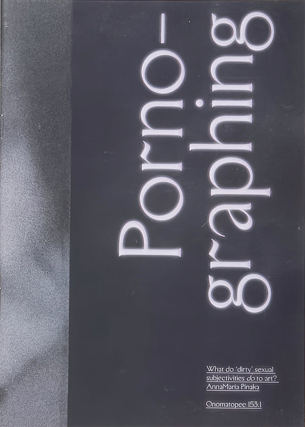 Porno-graphing – what do ’dirty’ subjectivities do to art?