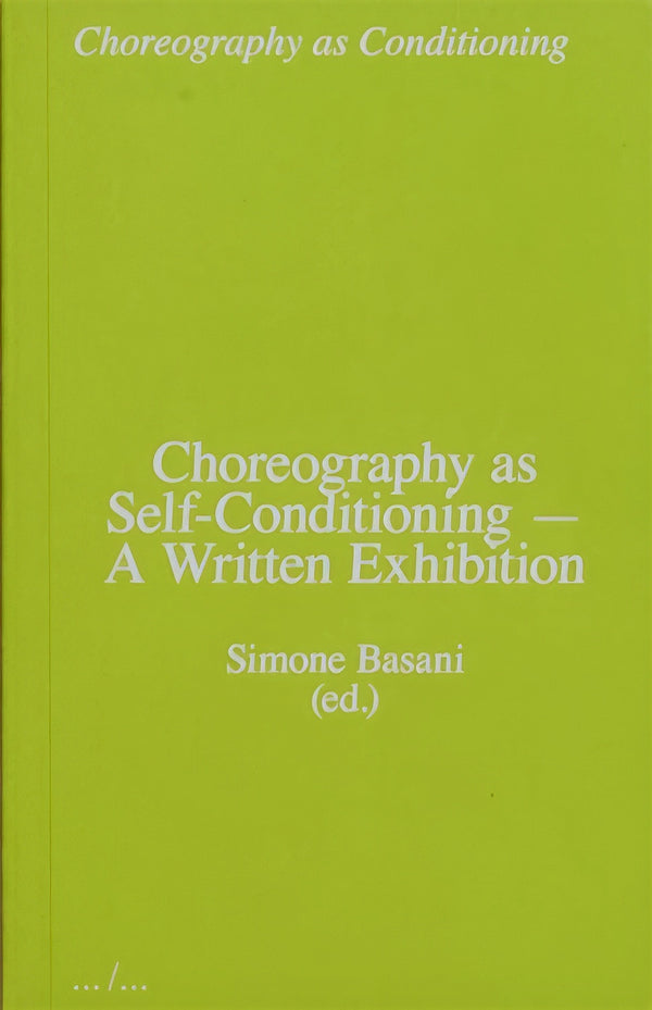 Choreography as Self-Conditioning - A Written Exhibition