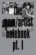 the mom artist notebook pt. I