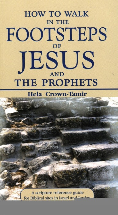 How to Walk in the Footsteps of Jesus and the Prophets