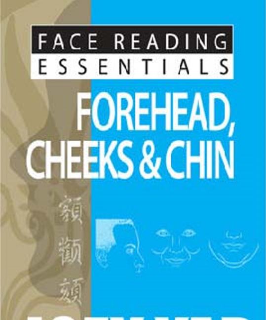 Face Reading Essentials -- Forehead, Cheeks & Chin