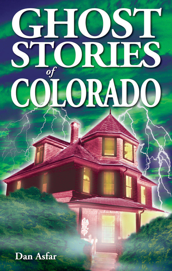 Ghost Stories of Colorado