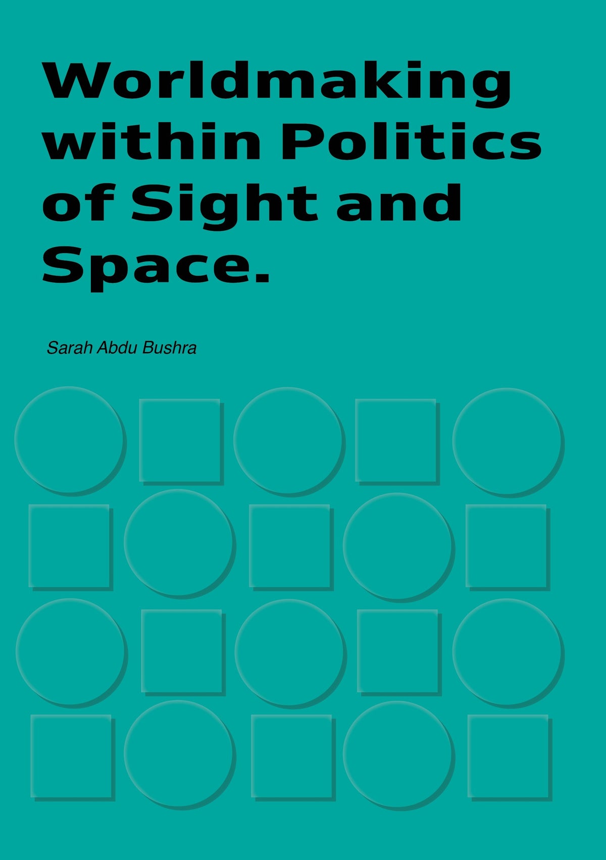 Worldmaking within Politics of Sights and Space