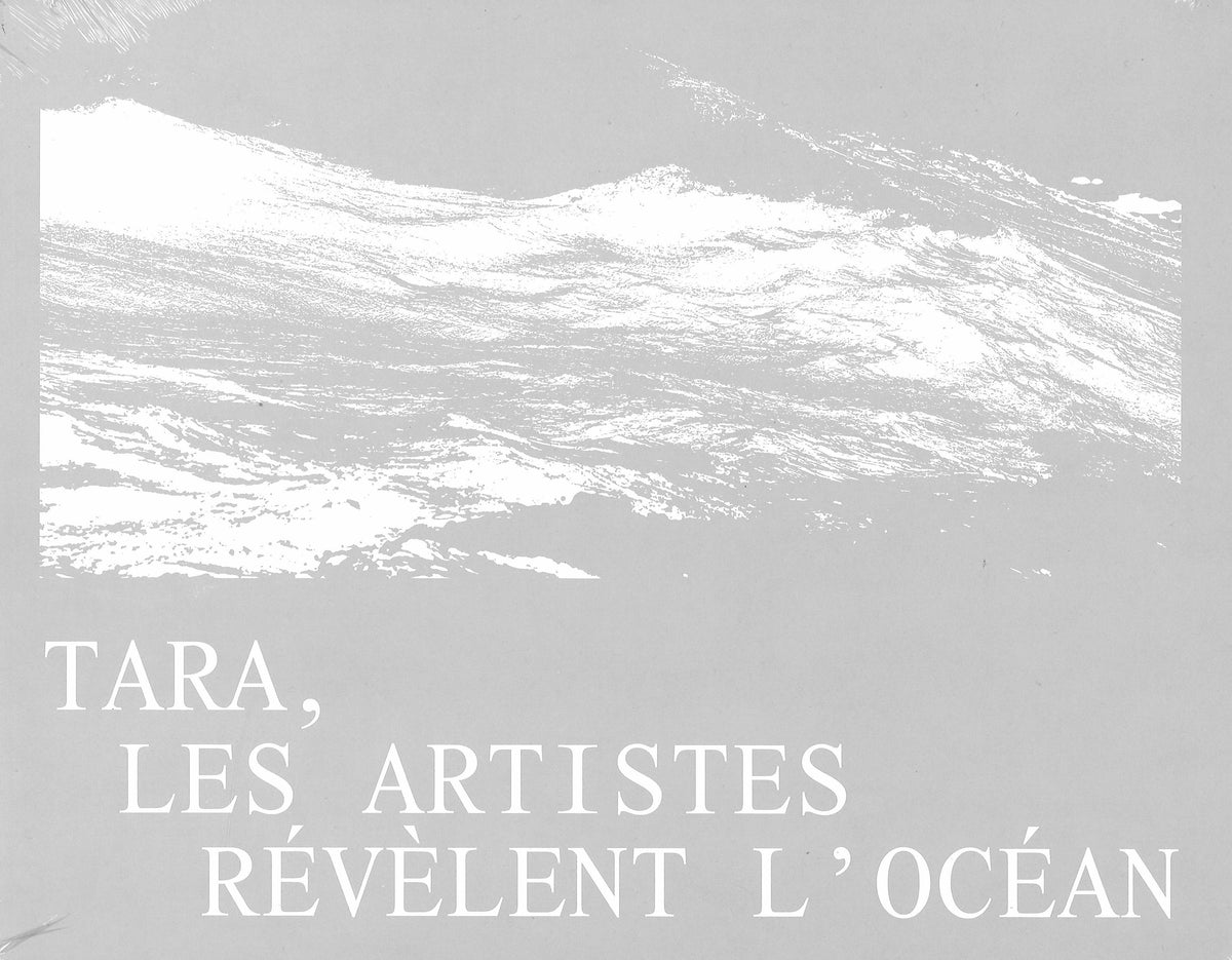 TARA, LES ARTISTES RÉVÈLENT L'OCÉAN