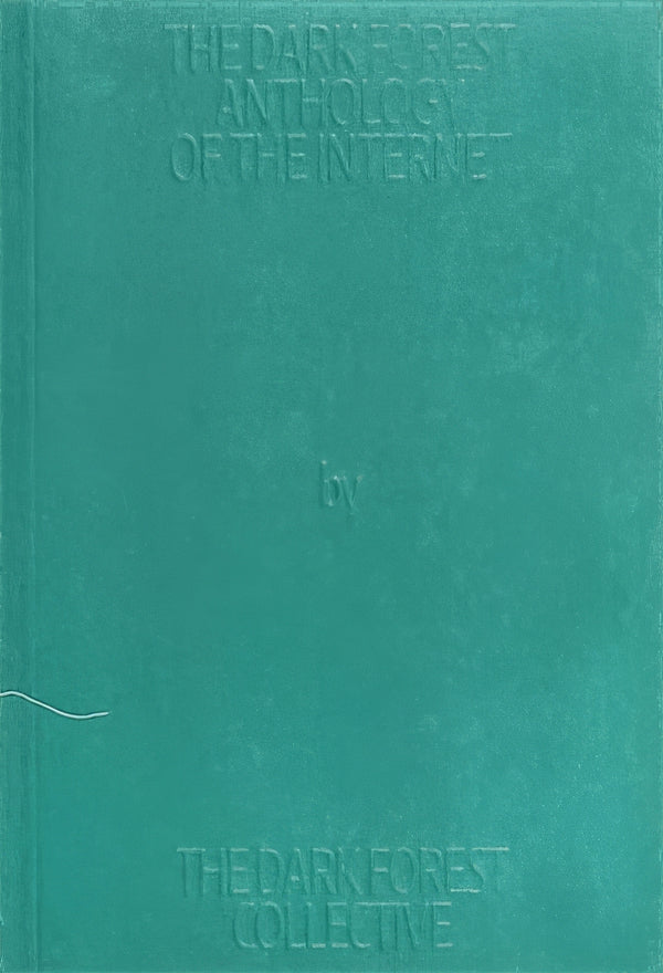 The Dark Forest Anthology of the Internet