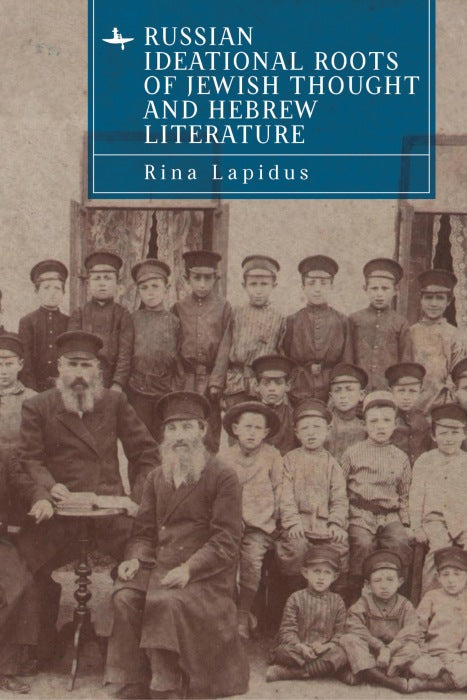 Russian Ideational Roots of Jewish Thought and Hebrew Literature