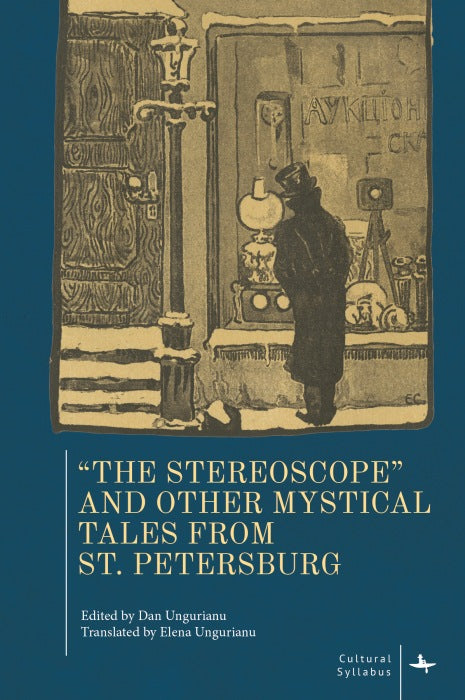 “The Stereoscope” and Other Mystical Tales from St. Petersburg