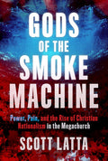 Gods of the Smoke Machine