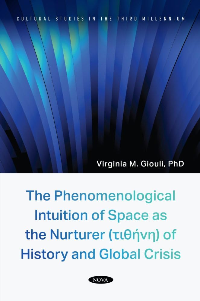 The Phenomenological Intuition of Space as the Nurturer (τιθήνη) of History and Global Crisis