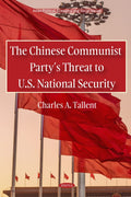 The Chinese Communist Party’s Threat to U.S. National Security