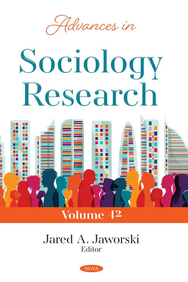 Advances in Sociology Research. Volume 42