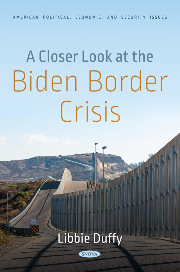 A Closer Look at the Biden Border Crisis